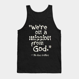 We're on a Mission From God Tank Top